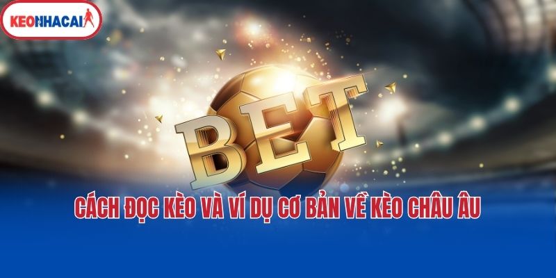 cach doc keo va vi du co ban ve keo chau au Cách đọc kèo và ví dụ cơ bản về kèo Châu Âu